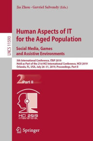 Human Aspects of IT for the Aged Population. Social Media, Games and Assistive Environments: 5th International Conference, ITAP 2019, Held as Part of