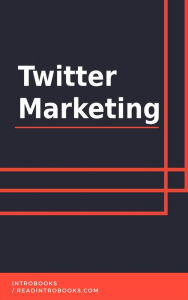 Twitter Marketing IntroBooks Team Author
