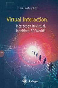 Virtual Interaction: Interaction in Virtual Inhabited 3D Worlds Lars Qvortrup Editor