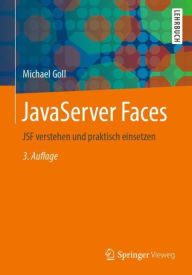 JavaServer Faces: JSF verstehen und praktisch einsetzen Michael Goll Author