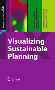 Visualizing Sustainable Planning Gerhard Steinebach Editor