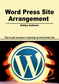 Word Press Site Arrangement Ashley Andrews Author