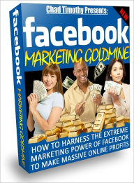 Facebook Marketing Goldmine Chad Timothy Author
