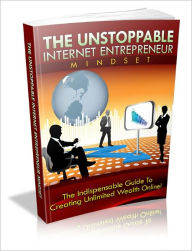 The Unstoppable Internet Entrepreneur Mindset Dawn Publishing Editor
