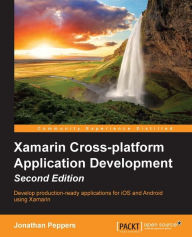 Xamarin Cross-platform Application Development - Second Edition Jonathan Peppers Author