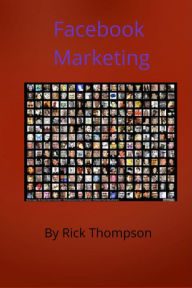 Facebook Marketing Rick Thompson Author