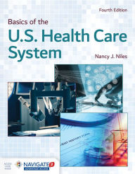 Basics of the U.S. Health Care System Nancy J. Niles Author