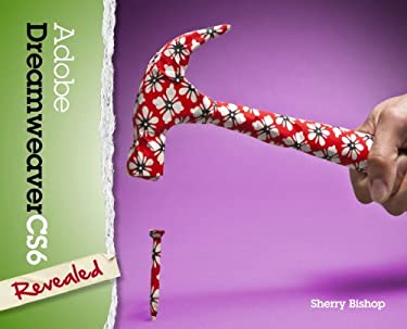 Adobe Dreamweaver CS6 Revealed by Sherry Bishop