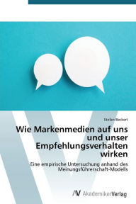 Wie Markenmedien auf uns und unser Empfehlungsverhalten wirken Beckert Stefan Author