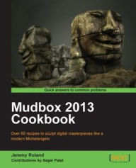 Mudbox 2013 Cookbook Jeremy Roland Author