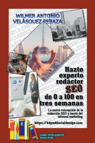 Hazte experto redactor SEO de 0 a 100 en 3 semanas Wilmer Antonio Velásquez Peraza Author