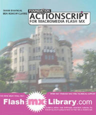 Foundation ActionScript for Macromedia Flash MX Ben Renow-Clarke Author