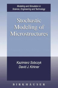 Stochastic Modeling of Microstructures Kazimierz Sobczyk Author