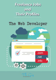 The Freelance Web Developer (Freelance Jobs and Their Profiles, #17) The Gig Economist Author