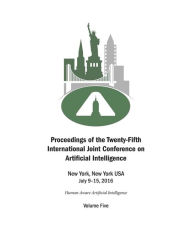 Proceedings of the Twenty-Fifth International Joint Conference on Artificial Intelligence - Volume Five Subbarao Kambhampati Editor