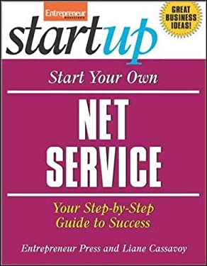 Start Your Own Net Services Business : Your Step-by-Step Guide to Success by , Entrepreneur Entrepreneur Press