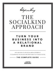 The SocialKind approach: Turn your business into a relational brand Delphine Lang Author