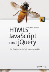 HTML5, JavaScript und jQuery: Der Crashkurs für Softwareentwickler Dane Cameron Author