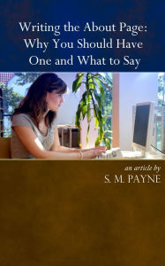 Writing the About Page: Why You Need One and What to Say S. M. Payne Author