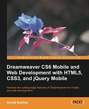 Dreamweaver CS6 Mobile and Web Development with HTML5, CSS3, and JQuery Mobile by A., Swe, T. Kyaw
