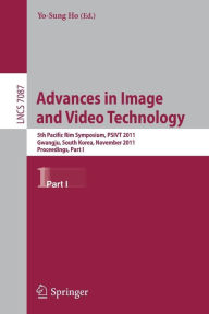 Advances in Image and Video Technology: 5th Pacific Rim Symposium, PSIVT 2011, Gwangju, South Korea, November 20-23, 2011, Proceedings, Part I Yo-Sung