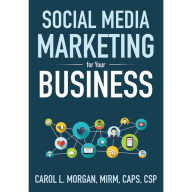 Social Media Marketing for Your Business Carol L. Morgan Author