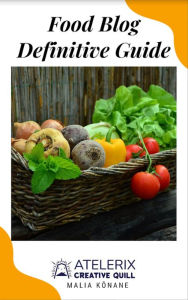 Food Blog Definitive Guide Malia Konane Author