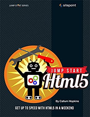 Jump Start HTML5 : Get up to Speed with HTML5 in a Weekend by Tiffany B., Panda, Sandeep, Butters, Kerry Brown