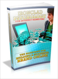 Ironclad Psychology For Internet Marketers Dawn Publishing Editor