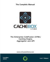 CacheBox: Enterprise ColdFusion (CFML) Caching Luis Fernando Majano Author
