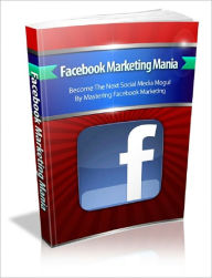 Facebook Marketing Mania Anonymous Author