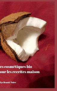 Les cosmétiques bio pour les recettes maison Kelys Beauté Noire Author
