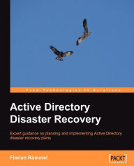Active Directory Disaster Recovery Florian Rommel Author