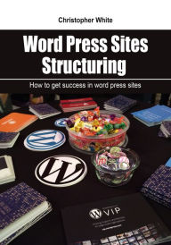 Word Press Sites structuring Christopher White Author