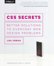CSS Secrets: Better Solutions to Everyday Web Design Problems Lea Verou Author