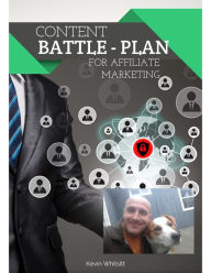 Content Battle - Plan for Affiliate Marketing! Kevin Whitsitt Author