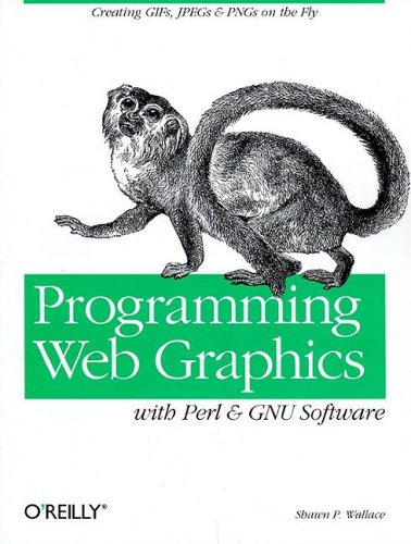 Programming Web Graphics with Perl and GNU Software by Shawn P. Wallace
