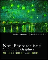 Non-Photorealistic Computer Graphics: Modeling, Rendering, and Animation Thomas Strothotte Author