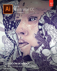 Adobe Illustrator CC Classroom in a Book (2015 release) Brian Wood Author