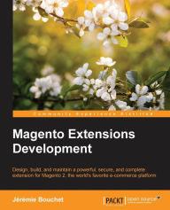 Magento Extensions Development Jérémie Bouchet Author
