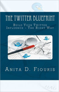 The Twitter Blueprint Anita Fiouris Author