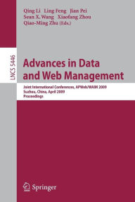 Advances in Data and Web Management: Joint International Conferences, APWeb/WAIM 2009, Suzhou, China, April 2-4, 2009, Proceedings Qing Li Editor
