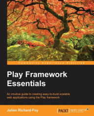 Play Framework Essentials Julien Richard-Foy Author