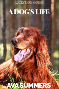 A Dog's Life Ava Summers Author