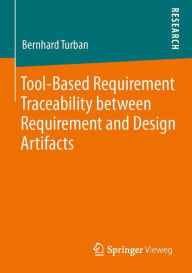 Tool-Based Requirement Traceability between Requirement and Design Artifacts Bernhard Turban Author