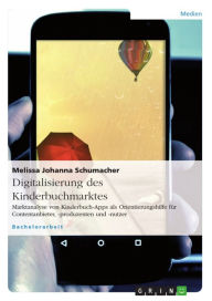 Digitalisierung des Kinderbuchmarktes: Marktanalyse von Kinderbuch-Apps als Orientierungshilfe für Contentanbieter, -produzenten und -nutzer Melissa