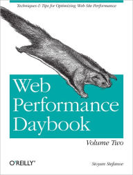 Web Performance Daybook Volume 2: Techniques and Tips for Optimizing Web Site Performance Stoyan Stefanov Author