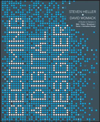 Becoming a Digital Designer : A Guide to Careers in Web, Video, Broadcast, Game and Animation Design by Steven D., Womack, David Heller