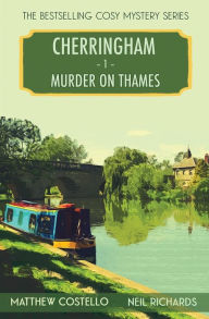 Murder on Thames: A Cherringham Cosy Mystery Matthew Costello Author