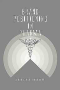 Brand Positioning in Pharma Subba Rao Chaganti Author
